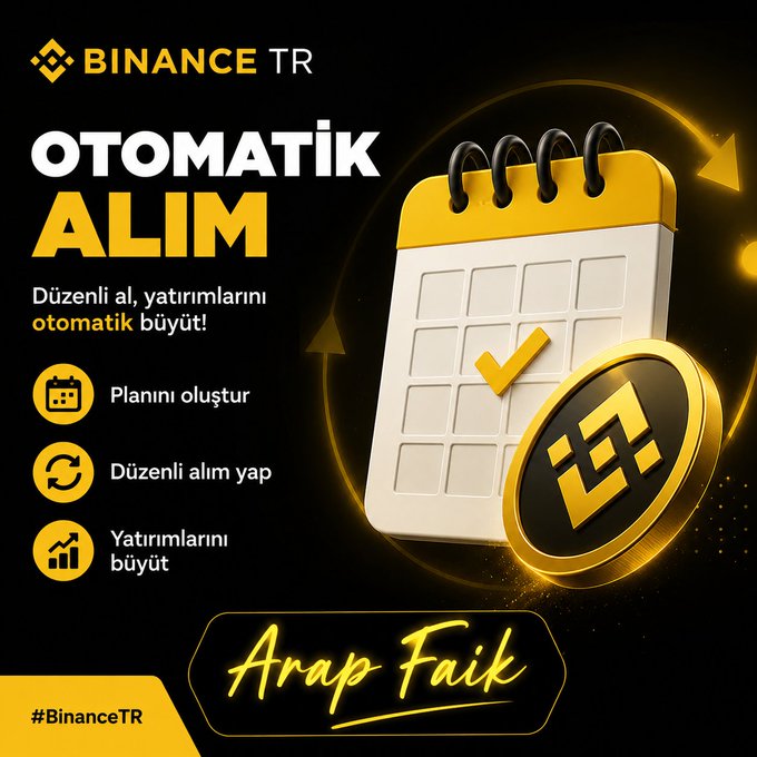 A Binance TR promotional graphic advertising their "Otomatik Alım" (Auto Buy) feature, featuring a yellow and white calendar icon with a BNB coin and the steps "Planını oluştur," "Düzenli alım yap," and "Yatırımlarını büyüt," alongside a handwritten "Arap Faik" signature. The image illustrates the automated, recurring crypto purchase service described in the post.