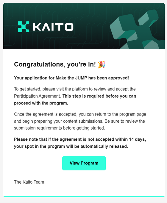 A congratulatory message from Kaito confirming approval into the "Make the JUMP" program, prompting recipients to accept the Participation Agreement within 14 days before preparing content submissions. The email aligns with the celebratory tone of the post, announcing acceptance into a Jumper campaign on Kaito AI Studio.