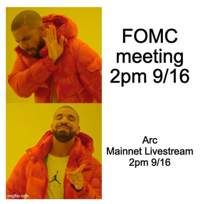 A Drake meme template showing Drake rejecting 'FOMC meeting 2pm 9/16' and approving 'Arc Mainnet Livestream 2pm 9/16'.