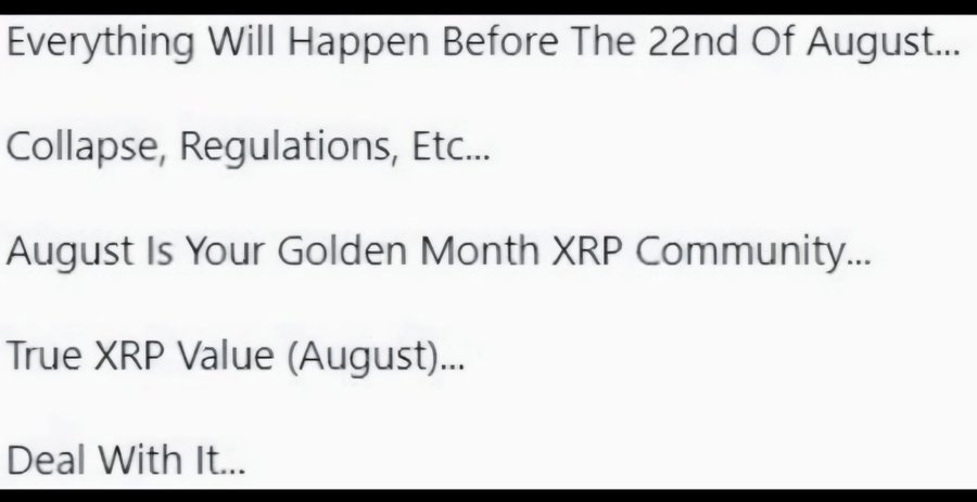 The image shows a list of clickbait-style XRP cryptocurrency video or article titles, including "Everything Will Happen Before The 22nd Of August," "Collapse, Regulations, Etc.," "August Is Your Golden Month XRP Community," "True XRP Value (August)," and "Deal With It."

These sensationalized headlines reference a key date—August 22nd—aligning with the post's mention of "JB" on 8/22, suggesting the content previews hyped XRP predictions and market movements tied to that deadline.