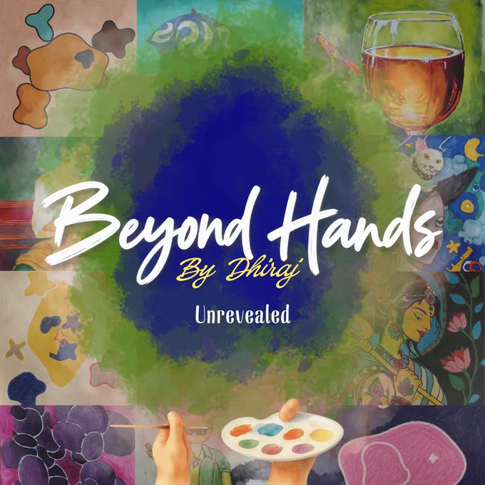 An artistic book cover titled 'Beyond Hands By Dhiraj - Unrevealed' features a collage of colorful paintings including a wine glass, a cat, a woman, and hands holding a paint palette.