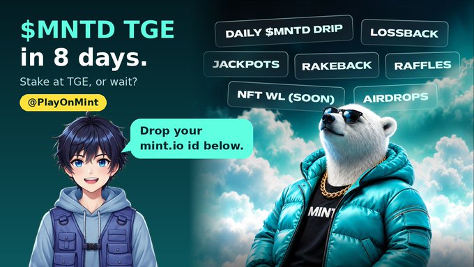 A promotional graphic for "$MNTD TGE in 8 days" features an anime-style character saying "Drop your mint.io id below" and a polar bear wearing sunglasses and a teal puffer jacket, with labels including "DAILY $MNTD DRIP," "LOSSBACK," "JACKPOTS," "RAKEBACK," "RAFFLES," "NFT WL (SOON)," and "AIRDROPS."