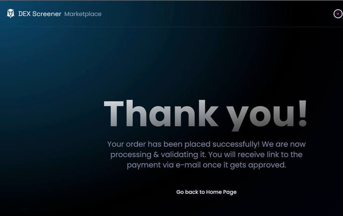 A DEX Screener Marketplace confirmation screen displaying "Thank you! Your order has been placed successfully! We are now processing & validating it."
