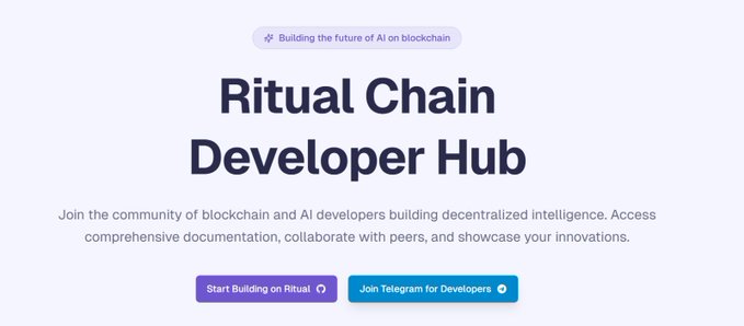 This image displays the "Ritual Chain Developer Hub," which aims to streamline the building process for developers on the Ritual network by providing quickstart guides and protocol information in one place. The hub's tagline, "Building the future of AI on blockchain," further highlights its focus.