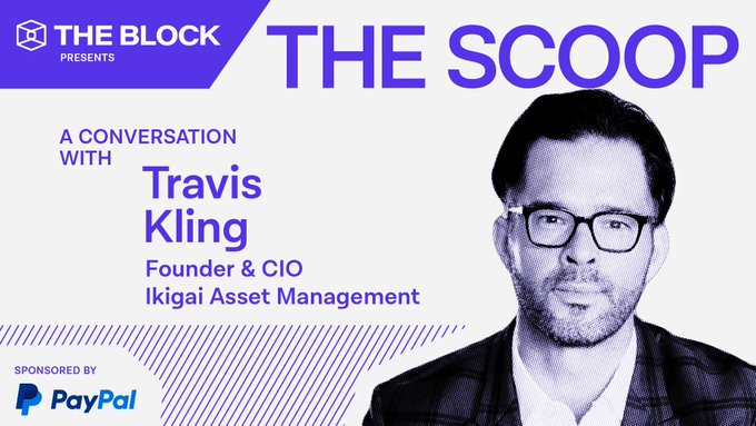 A promotional graphic for 'The Block Presents: THE SCOOP' featuring a conversation with Travis Kling, Founder & CIO of Ikigai Asset Management, sponsored by PayPal.