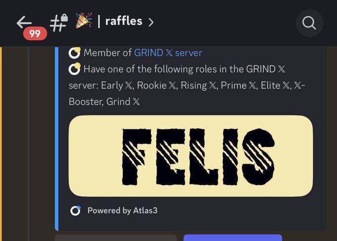 A Discord raffle announcement in the #raffles channel of the GRIND X server (99 new mentions) is displayed, showing eligibility requirements for GRIND X roles and prominently featuring the "FELIS" logo in bold black text on a yellow background, powered by Atlas3—corresponding to the post promoting a free mint raffle for @Felis_HQ on Solana.