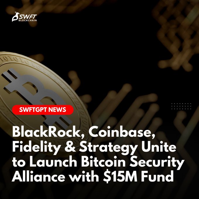 SWFT Blockchain news graphic stating 'BlackRock, Coinbase, Fidelity & Strategy Unite to Launch Bitcoin Security Alliance with $15M Fund'.