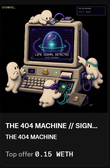 NFT artwork titled 'THE 404 MACHINE // SIGN... THE 404 MACHINE' by OTOWRITE, depicting a 'LIFE SIGNAL DETECTED' device operated by small ghosts, with a top offer of 0.15 WETH.