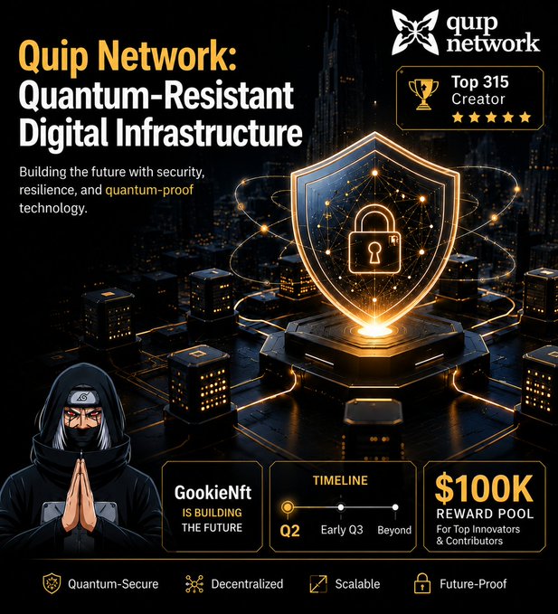 Promotional graphic for 'Quip Network: Quantum-Resistant Digital Infrastructure,' featuring a hooded ninja character (GookieNft), a shield-and-padlock logo, a $100K reward pool, and a Q2-Beyond timeline.