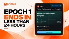 A Primus promotional graphic reads “EPOCH 1 ENDS IN LESS THAN 24 HOURS,” alongside a phone screen about an “Epoch 1: Submission in Progress” feature.