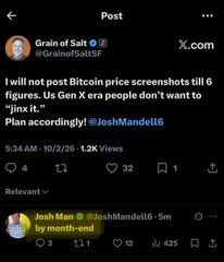 An X (Twitter) post by @GrainefSaltSF reading 'I will not post Bitcoin price screenshots till 6 figures. Us Gen X era people don't want to "jinx it." Plan accordingly! @JoshMandel16', with a quote tweet reply by Josh Man saying 'by month-end'.