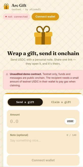 Screenshot of the 'Arc Gift' testnet application showing a 'not connected' status, with options to send or claim a USDC gift and an optional note field.
