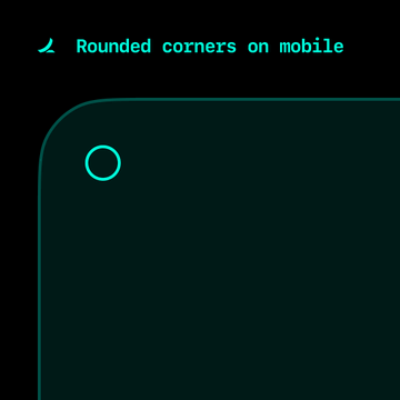 A dark teal mobile interface mockup with the text 'Rounded corners on mobile' at the top and a circular outline near the rounded corner.