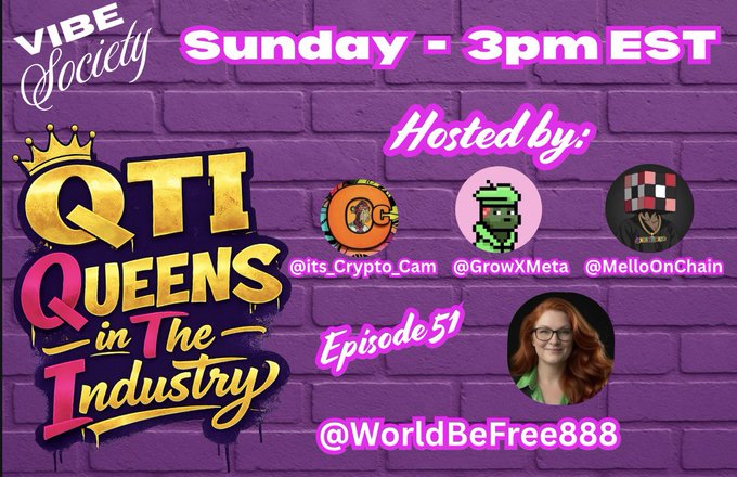 A purple promotional flyer for 'VIBE Society' and 'QTI Queens in The Industry', advertising an event on 'Sunday - 3pm EST', hosted by various crypto avatars, and featuring Episode 51 guest '@WorldBeFree888'.
