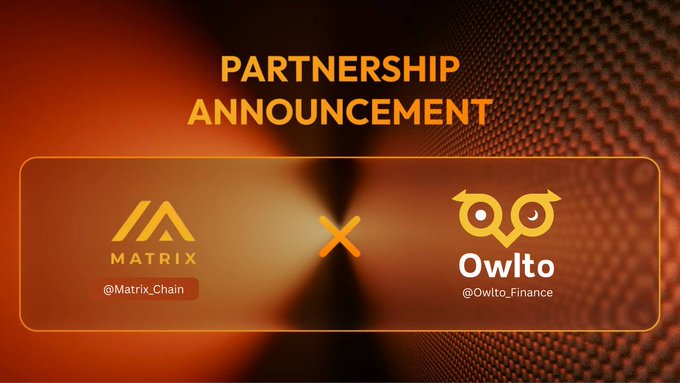 An orange promotional graphic announces “PARTNERSHIP ANNOUNCEMENT,” showing Matrix (@Matrix_Chain) partnered with Owlto (@Owlto_Finance), separated by an “X.”