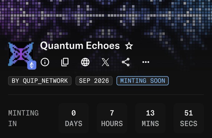 A "Quantum Echoes" NFT collection page by QUIP_NETWORK shows a minting countdown of 0 days, 7 hours, 13 minutes, 51 seconds, with minting scheduled for September 2026. The image directly relates to the post, highlighting the rare traits supply of 1k for the collection ahead of its upcoming mint.