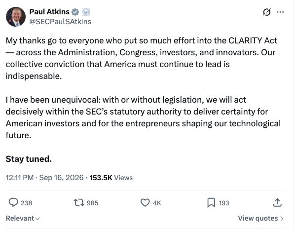 A tweet from SEC Chair Paul Atkins (@SECPaulAtkins) dated Sep 16, 2026, thanking contributors to the CLARITY Act and stating the SEC will act decisively within its statutory authority regardless of Congressional legislation to provide regulatory certainty for investors and innovators, ending with "Stay tuned." The post has 153.5K views, 4K likes, 985 reposts, and aligns with the accompanying caption highlighting Atkins' commitment to regulatory clarity with or without legislation.