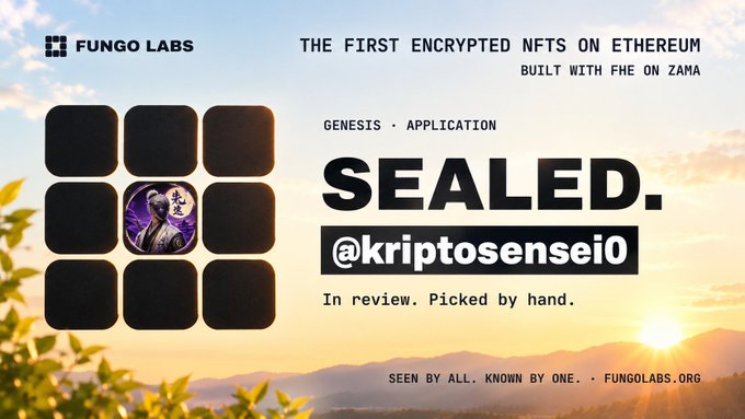 Promotional graphic for Fungo Labs featuring 'THE FIRST ENCRYPTED NFTS ON ETHEREUM BUILT WITH FHE ON ZAMA', with text 'GENESIS - APPLICATION', 'SEALED. @kriptosensei0', and 'In review. Picked by hand.' against a sunset mountain backdrop.