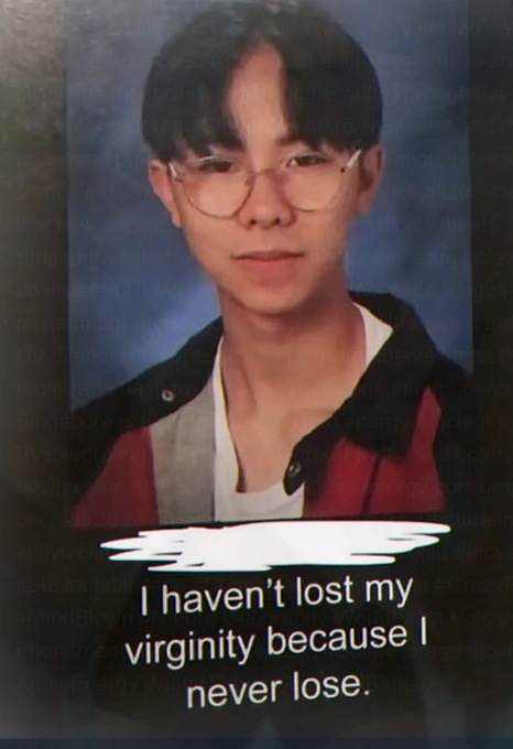 An edited photo of a young man with glasses, featuring overlaid text that reads, "I haven't lost my virginity because I never lose."