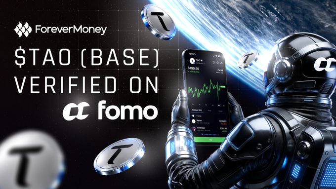 A futuristic promotional graphic featuring an astronaut holding a smartphone displaying a crypto chart, with floating "$TAO" tokens and the text "$TAO (BASE) VERIFIED ON fomo" alongside the ForeverMoney logo, announcing the verification of the TAO token on the Fomo app on Base.