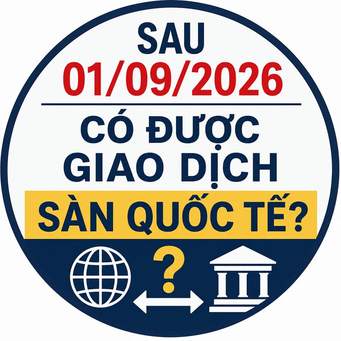 A circular graphic with Vietnamese text reading 'SAU 01/09/2026 CÓ ĐƯỢC GIAO DỊCH SÀN QUỐC TẾ?' featuring icons of a globe, a question mark, and a bank building.