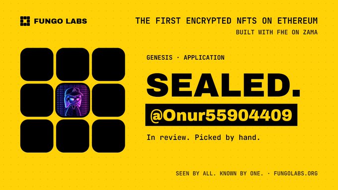 A yellow promotional graphic from Fungo Labs advertising "THE FIRST ENCRYPTED NFTS ON THEREUM BUILT WITH FHE ON ZAMA," labeled "GENESIS - APPLICATION SEALED @Onur55904409."