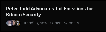A news headline reading 'Peter Todd Advocates Tail Emissions for Bitcoin Security' marked as Trending now · Other · 57 posts.