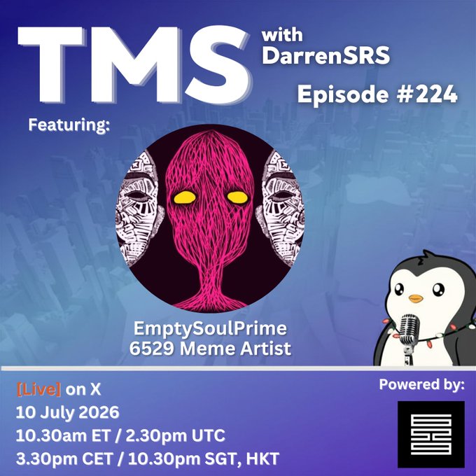 A promotional graphic for TMS with DarrenSRS Episode #224 featuring meme artist EmptySoulPrime (6529), live on X on 10 July 2026 at 10:30am ET, with a penguin mascot holding a microphone.