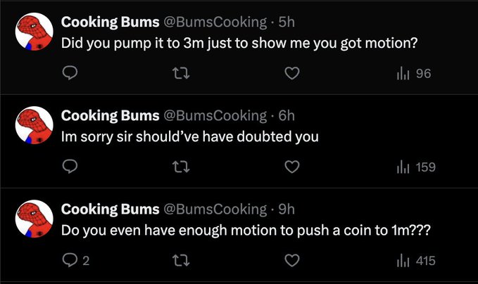 A screenshot of three tweets from 'Cooking Bums @BumsCooking' joking about cooking: 'Do you even have enough motion to push a coin to 1m???', 'Im sorry sir should've have doubted you', and 'Did you pump it to 3m just to show me you got motion?'