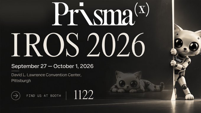 A promotional banner for PrismaX's appearance at IROS 2026, taking place September 27 – October 1, 2026 at the David L. Lawrence Convention Center in Pittsburgh, with the company located at Booth 1122. The design features two stylized robotic cats—one standing on the right and a smaller one lying down in the center—against a dark background, reinforcing PrismaX's presence in the robotics and Physical AI space.