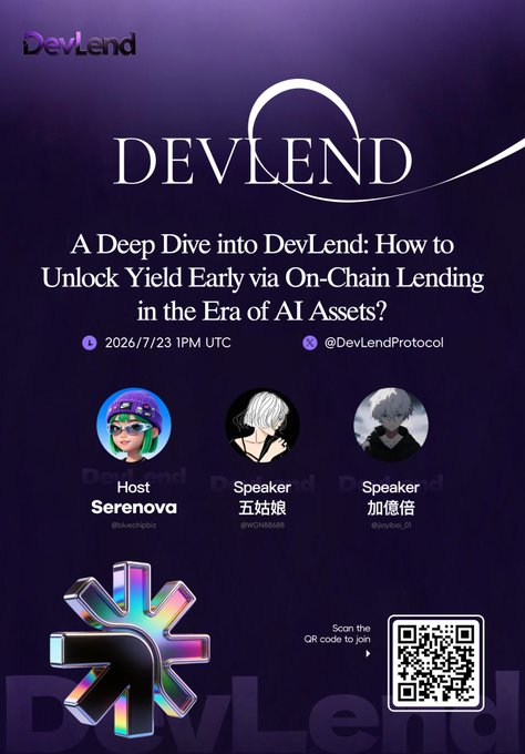 This promotional image advertises a DevLend Twitter Space titled "A Deep Dive into DevLend: How to Unlock Yield Early via On-Chain Lending in the Era of AI Assets?" scheduled for 2026/7/23 at 1PM UTC, hosted by Serenova (@levcrypto) with speakers 五姑娘 and 加德倍 from @DevLendProtocol. The image relates to the "Ready to join!!!" post as it serves as the official event announcement, providing the date, time, speakers, and a QR code for listeners to tune in.