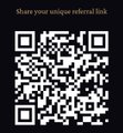 A black square containing a white QR code with the text 'Share your unique referral link' at the top.