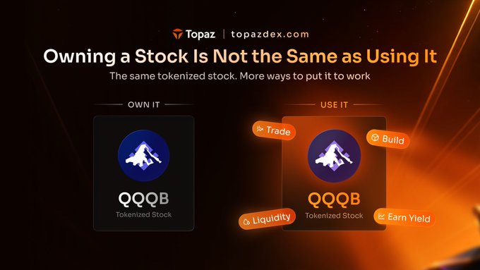 A Topaz (topazdex.com) promotional graphic titled 'Owning a Stock Is Not the Same as Using It' contrasts simply 'OWN IT' with options to 'Trade', 'Build', 'Liquidity', and 'Earn Yield' for the QQQB tokenized stock.