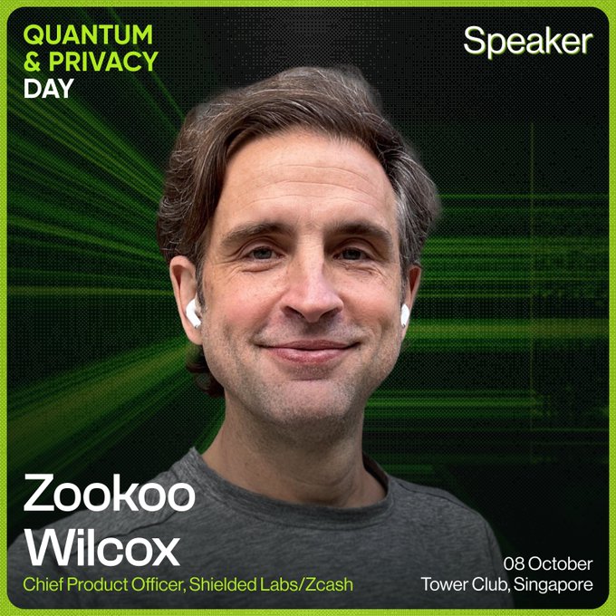 Promotional graphic for "Quantum & Privacy Day" featuring speaker Zookoo Wilcox, Chief Product Officer at Shielded Labs/Zcash. The image shows a man wearing earbuds against a green digital background, with the event details indicating the talk will take place on October 8 at Tower Club in Singapore.