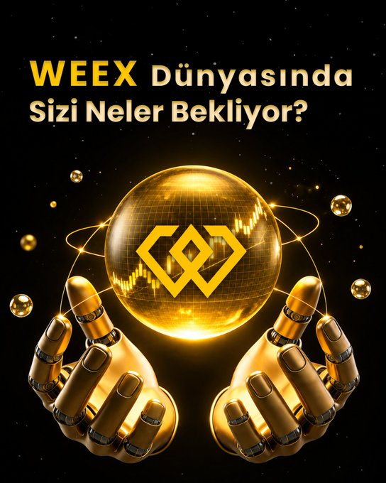 An advertisement for WEEX cryptocurrency platform asks 'WEEX Dünyasında Sizi Neler Bekliyor?' in Turkish, depicting golden robotic hands holding a glowing golden sphere with the platform's logo.