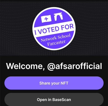 A 'I VOTED FOR Network School Farcaster' badge welcoming user @afsarofficial, with buttons to share the NFT or open in BaseScan.