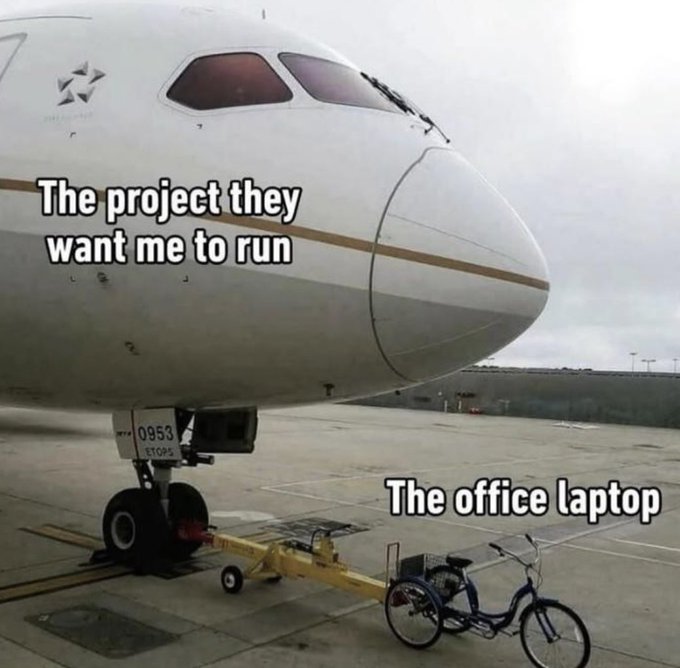 A humorous meme shows the massive nose of a Star Alliance airplane being pulled by a child's tricycle, labeled 'The project they want me to run' and 'The office laptop' respectively.