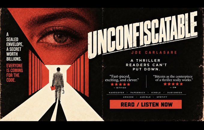 A promotional graphic for the thriller book 'UNCONFISCATABLE' by Joe Carlasare, featuring cover art of a person walking down a hallway with a large eye above, and text including 'A THRILLER READERS CAN'T PUT DOWN' and 'Bitcoin as the centerpiece of a thriller really works.'