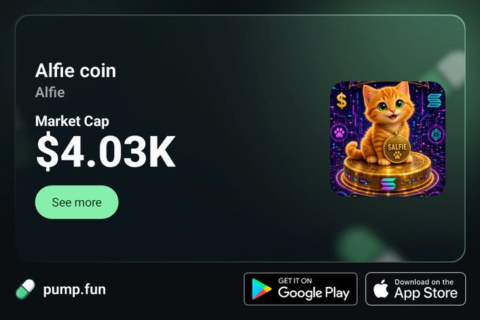 A pump.fun listing for "Alfie coin" ($ALFIE) showing a market cap of $4.03K with an image of an orange kitten on a golden coin, available on Google Play and the App Store.