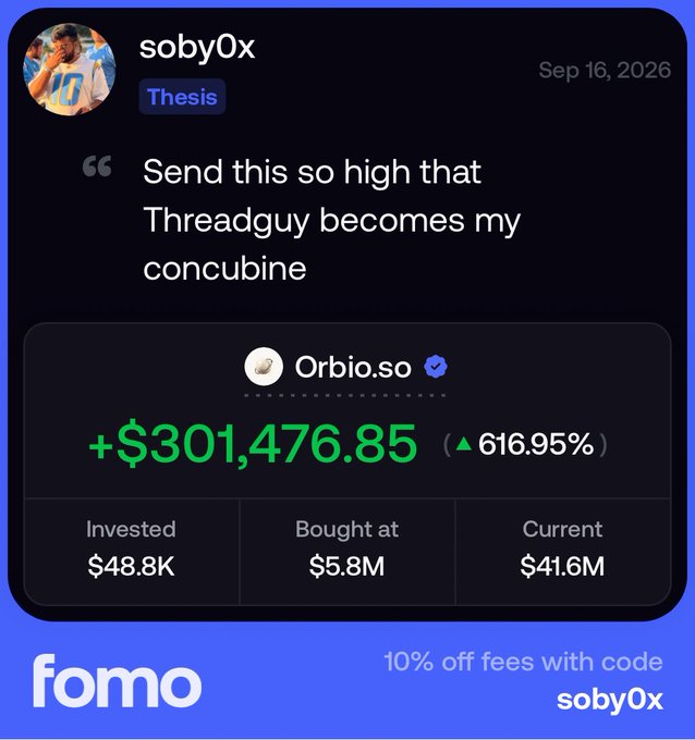 A promotional post for 'fomo' app by user 'soby0x' jokingly hopes to 'Send this so high that Threadguy becomes my concubine,' displaying a gain of +$301,476.85 (616.95%) for Orbio.so token.