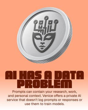 An advertisement with a silver coin logo featuring a masked face design, with bold text reading 'AI HAS A DATA PROBLEM' followed by smaller text about Venice's private AI service protecting prompts and personal context.