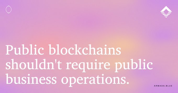 A pink and purple gradient graphic with white text stating 'Public blockchains shouldn't require public business operations.' branded with 'ARMADA.BLUE' in the corner.