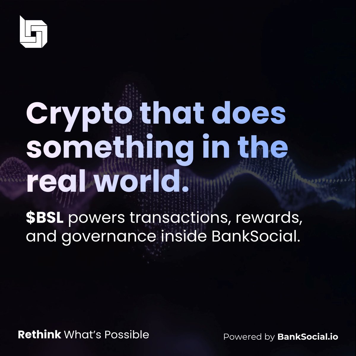 The image features a black background with white text that reads "Cypto that does something in the real world". Below this, there are three lines of text providing information about Bitcoin transactions, rewards, and governance inside BankSocial. The first line states that $BSL is the on-chain proof for everything Proof of compute Proof of transaction Proof of identity Proof of intelligence When paired with HCS, multichain, DEREC, and CLPR - you start to see a whole different picture.