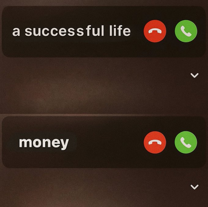A phone screen shows two incoming calls: one labeled "a successful life" and another labeled "money," with green answer and red decline buttons next to each. The meme humorously suggests that when life calls, you should decline the call for "a successful life" in order to answer the call for "money."