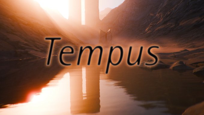 The word "Tempus" is displayed in glowing orange text over a surreal landscape featuring mountains, water reflections, and large pillars under a bright sky.