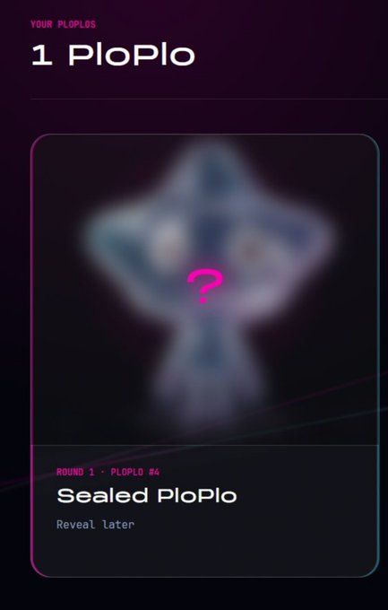 Mobile app screen showing 'YOUR PLOPLOS' with '1 PloPlo' and a blurred Sealed PloPlo NFT card marked 'ROUND 1 · PLOPLO #4' with a pink question mark and 'Reveal later' text.