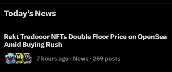 A news snippet reading 'Rekt Tradooor NFTs Double Floor Price on OpenSea Amid Buying Rush' posted 7 hours ago with 269 posts.