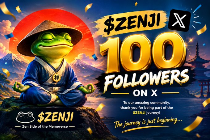 A celebratory graphic announcing "$ZENJI 100 FOLLOWERS ON X," featuring a meditating Pepe the Frog character in Japanese attire, with the tagline "Zen Side of the Memeverse."