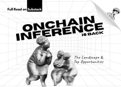 A promotional graphic with a torn-paper design reads 'ONCHAIN INFERENCE IS BACK' and 'The Landscape & Top Opportunities', advertising content on Substack.
