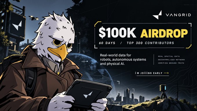 A promotional graphic for VANGRID features an anthropomorphic eagle character using a tablet, advertising a '$100K AIRDROP' over 60 days for the top 300 contributors to provide real-world data for robots and physical AI.